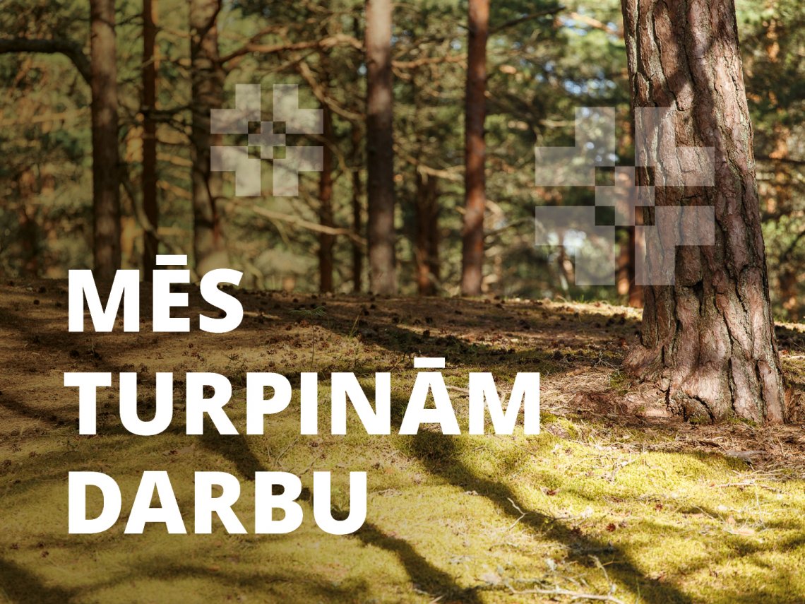 Mēs turpinām darbu!